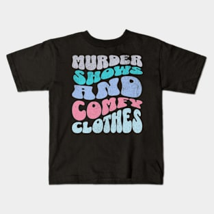 Murder Shows and Comfy Clothes True Crime Lover Kids T-Shirt